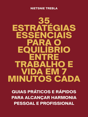 cover image of 35 Estratégias Essenciais para o Equilíbrio Entre Trabalho e Vida em 7 Minutos Cada